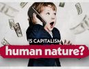 is capitalism really human nature